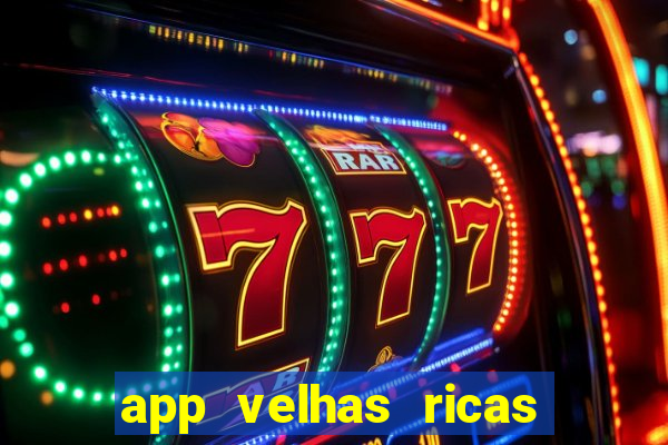 app velhas ricas do pix